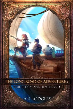 [The Long Road of Adventure 02] • The Long Road of Adventure · Blue Storms and Black Sand